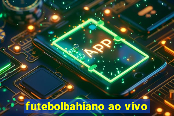 futebolbahiano ao vivo